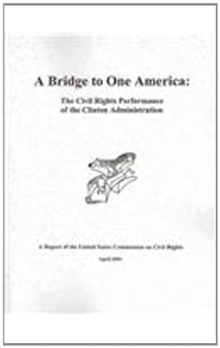A Bridge to One America The Civil Rights Performance of the Clinton Administration