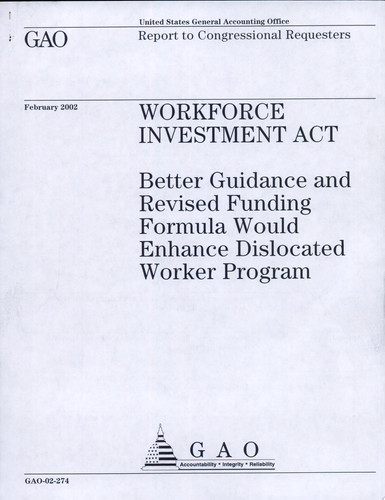 Workforce Investment Act Better Guidance and Revised Funding Formula Would Enhance Dislocated Worker Program
