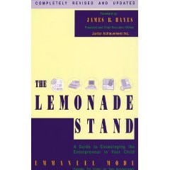 The Lemonade Stand A Guide to Encouraging the Entrepreneur in Your Child