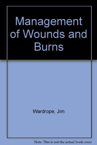 The Management of Wounds and Burns