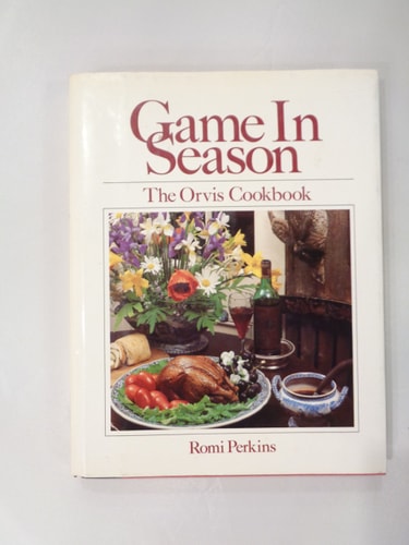 Game in Season The Orvis Cookbook