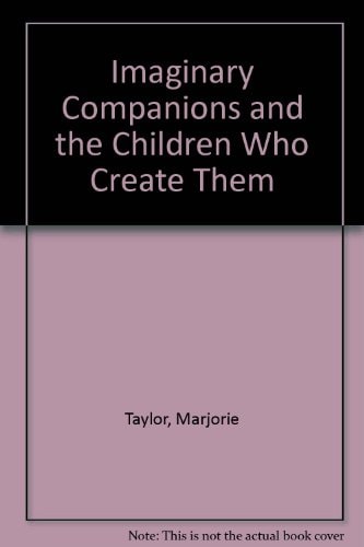 Imaginary Companions and the Children Who Create Them