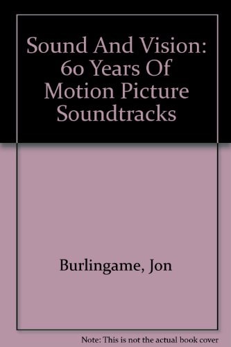 Sound and Vision 60 Years of Motion Picture Soundtracks