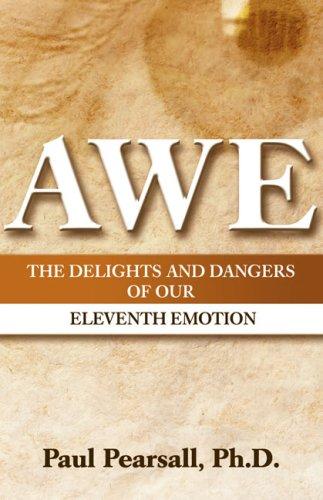 Awe: the delights and dangers of our eleventh emotion