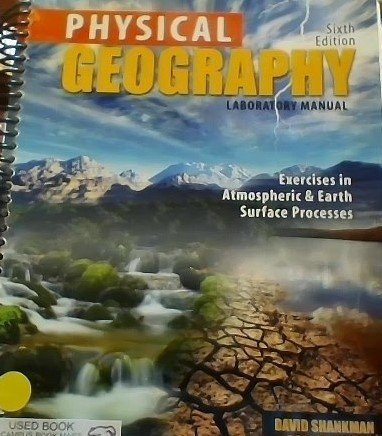 Physical Geography Laboratory Manual Exercises in Atmospheric and Earth Surface Processes