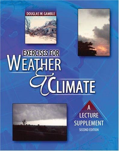 Exercises for Weather and Climate A Lecture Supplement