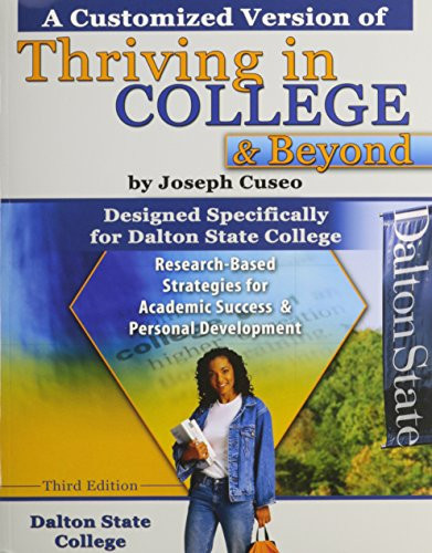 A Customized Version of Thriving in College and Beyond by Joseph Cuseo Designed Specifically for Dalton State College