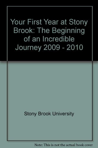 Your First Year at Stony Brook The Beginning of an Incredible Journey 2009 - 2010