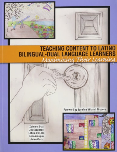 Teaching Content to Latino Bilingual-Dual Language Learners Maximizing Their Learning