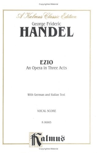 Ezio: German, Italian Language Edition, Vocal Score (Kalmus Edition) (German Edition)
