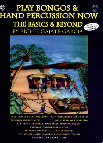 Play Bongos and Hand Percussion Now The Basics and Beyond (Spanish, English Language Edition), Book and 2 CDs