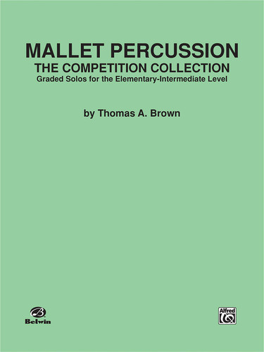 Mallet Percussion -- The Competition Collection Graded Solos for the Elementary-Intermediate Level