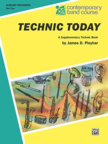 Technic Today, Part 2 Auxiliary Percussion (Tambourine, Wood Block, Triangle, Claves, Maracas, Suspended Cymbal & Sleigh Bells)