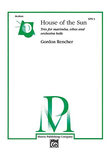 House of the Sun Trio for Marimba, Vibes, & Orchestral Bells