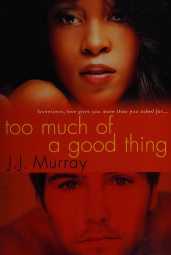Too Much of a Good Thing