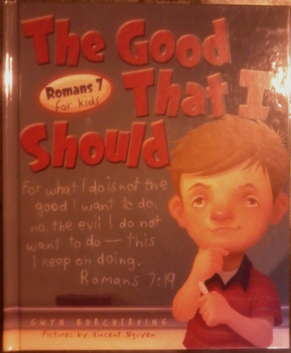 The Good That I Should Romans 7 for Kids