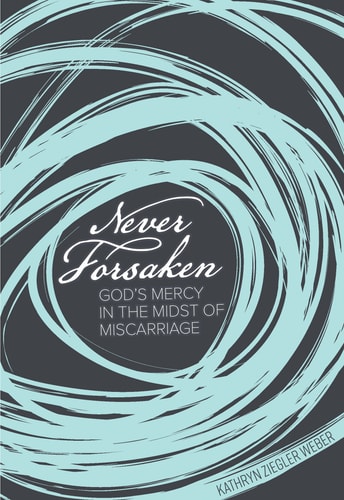 Never Forsaken God's Mercy in the Midst of Miscarriage
