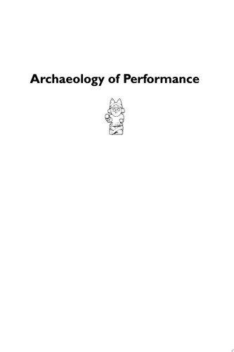 Archaeology of Performance Theaters of Power, Community, and Politics