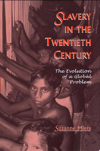Slavery in the Twentieth Century The Evolution of a Global Problem