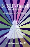 Be "Self"-Centered, Not Self-Centered A Dialogue on Spirituality
