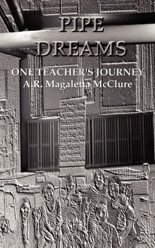 Pipe Dreams One Teacher's Journey