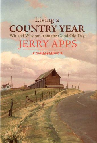 Living a country year: wit and wisdom from the good old days