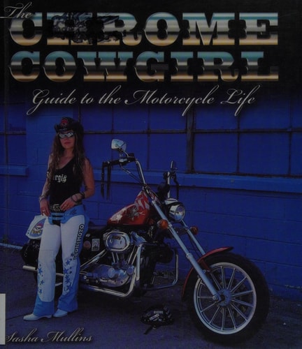 The Chrome Cowgirl Guide to the Motorcycle Life