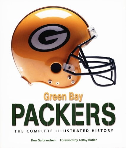 Green Bay Packers The Complete Illustrated History