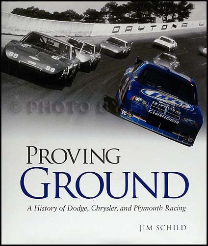 Proving Ground A History of Dodge, Chrysler, and Plymouth Racing