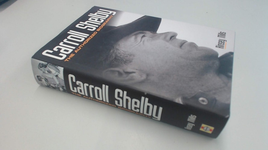 Carroll Shelby The Authorized Biography