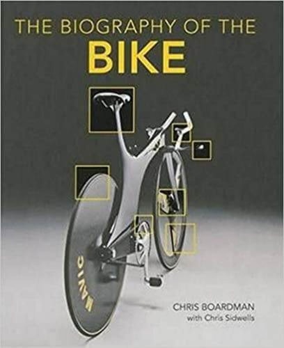 Biography of the Bike The Ultimate History of Bike Design