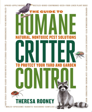 The guide to humane critter control: natural, nontoxic pest solutions to protect your yard and garden