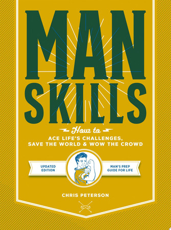 Manskills: how to ace life's challenges, save the world & wow the crowd