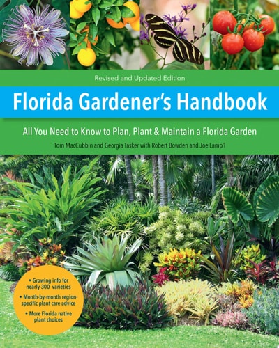 Florida Gardener's Handbook, 2nd Edition All you need to know to plan, plant, & maintain a Florida garden