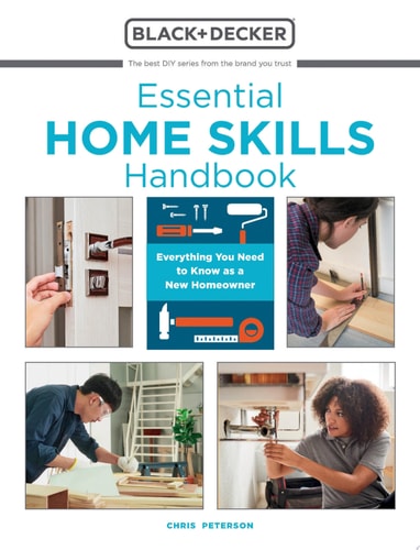 Essential Home Skills Handbook: Everything You Need to Know as a New Homeowner