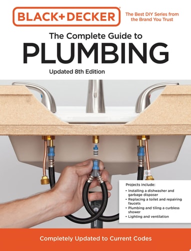 Black & Decker The Complete Guide to Plumbing, 8th Edition