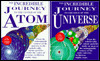 The incredible journey to the center of the atom: From the unimaginable vastness of the universe to the unbelievably minute particles inside the ... of the universe, in thirteen mighty steps