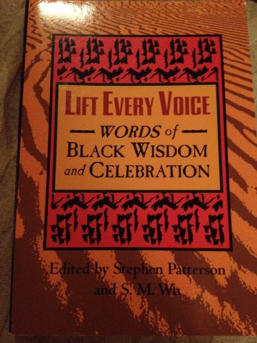 Lift Every Voice Words of Black Wisdom and Celebration
