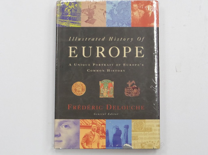 Illustrated History of Europe A Unique Guide to Europe's Common Heritage