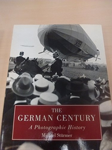 The German Century A Photographic History
