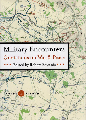 Military Encounters Quotations on War & Peace