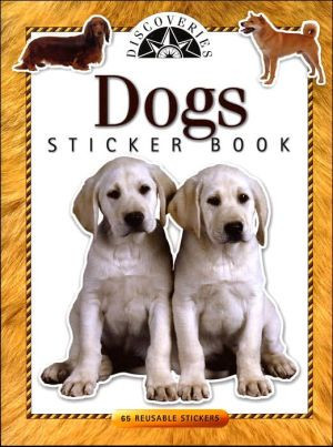 Discoveries Dogs Sticker Book: 65 Reusable Stickers