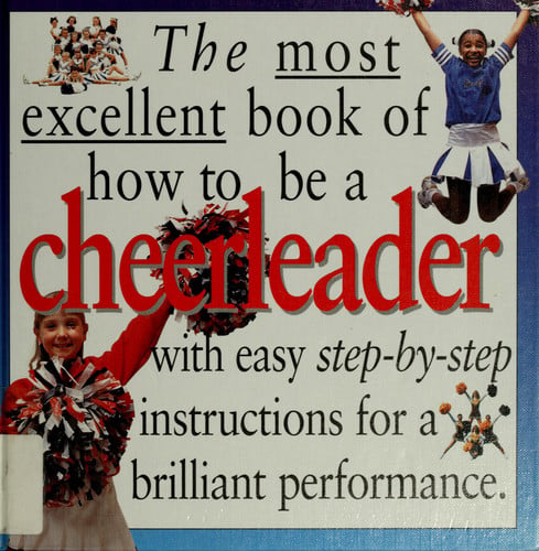 The most excellent book of how to be a cheerleader