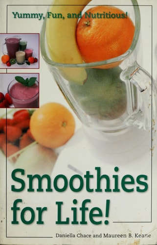 Smoothies for Life Yummy, Fun, and Nutritious