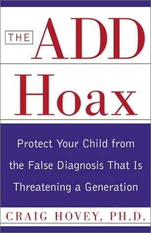 The ADD Hoax Protect Your Child from the False Diagnosis That Is Threatening a Generation