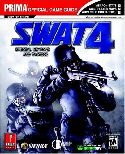 Swat 4 Special Weapons and Tactics : Prima Official Game Guide