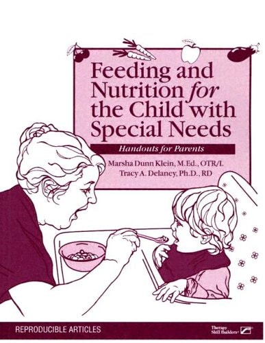 Feeding and Nutrition for the Child with Special Needs Handouts for Parents