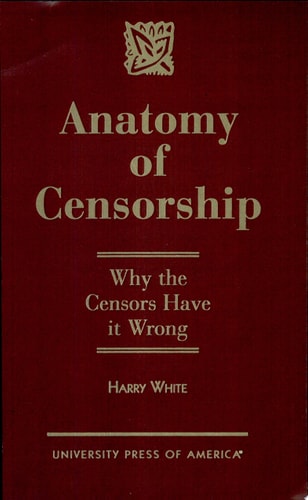 Anatomy of Censorship Why the Censors Have it Wrong