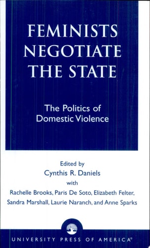 Feminists Negotiate the State The Politics of Domestic Violence