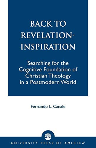 Back to Revelation-Inspiration Searching for the Cognitive Foundation of Christian Theology in a Postmodern World